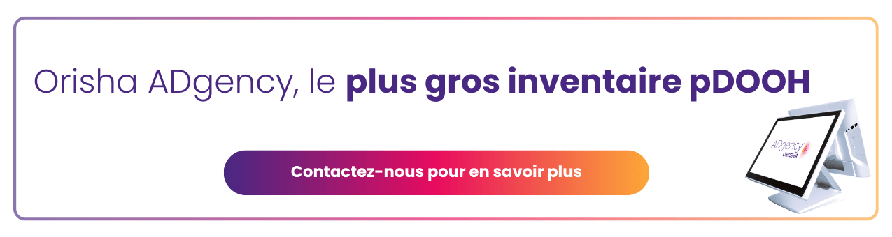 Orisha ADgency le plus grand inventaire pDOOH